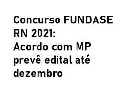 Capa: Concurso FUNDASE RN 2021 Download: Edital Previsto para Dezembro!