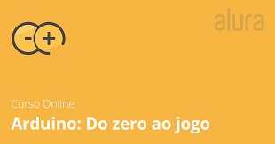 Capa: Arduino: Do Zero ao Jogo (Alura) | Baixar Curso Completo
