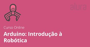 Capa: Arduino: Robótica Essencial Alura Download - Comece Já!