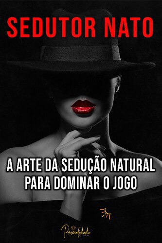 Capa: Arte da Sedução: Baixar Curso Sedutor Nato Completo