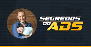 Capa: Segredos do Ads: Baixar Curso Completo Rafael Metring