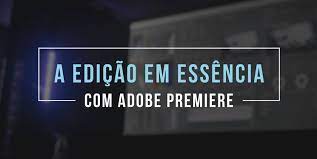 Capa: Baixar Edição em Essência com Adobe Premiere Leo Magrath Download