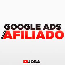 Capa: Baixar Curso Google Ads para Afiliados JOBA Completo
