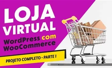 Curso completo para montar loja virtual e vender online com sucesso
