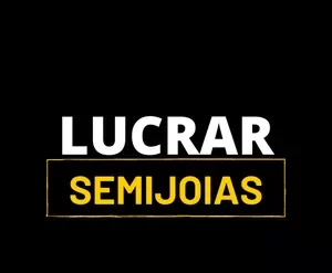 Curso Lucrar Semijoias: aprenda a investir e faturar com vendas online.