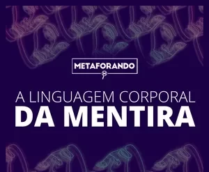Curso Linguagem Corporal da Mentira Vitor Santos detecção de mentiras análise não verbal